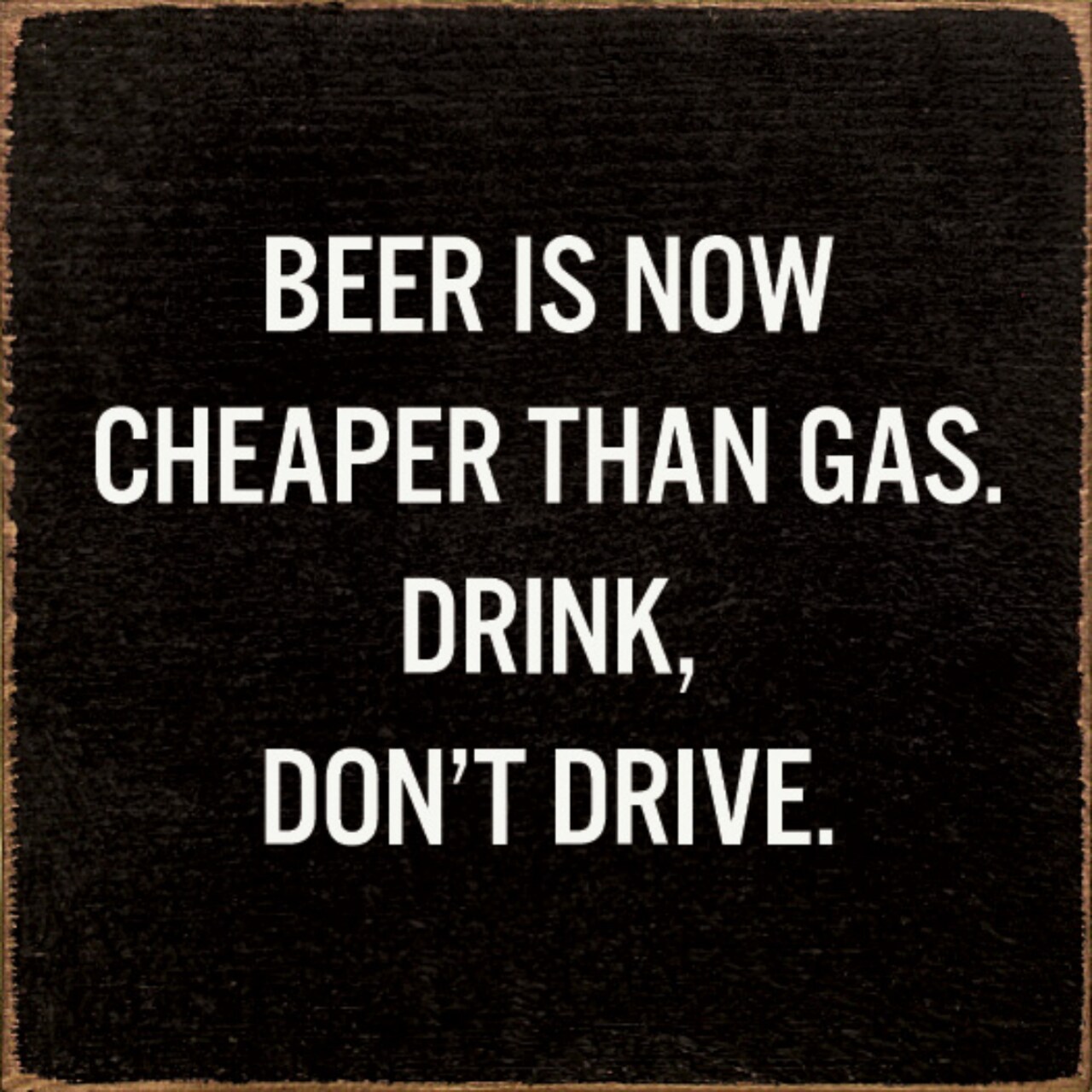 Rustic Knotty Pine Beer Sign 'Beer Prices Drop Below Gas Costs' Wall or Shelf Decor
